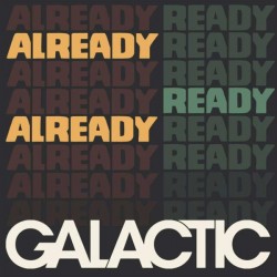 Galactic ‎– Already Ready Already - LP Vinyl Album + MP3 Code