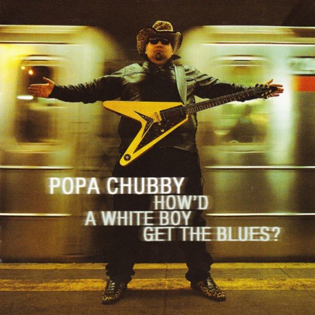 Popa Chubby ‎– How'd A White Boy Get The Blues? - Double LP Vinyl Album